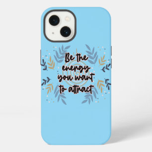 Be The Energy You Want To Attract iPhone 13 Case