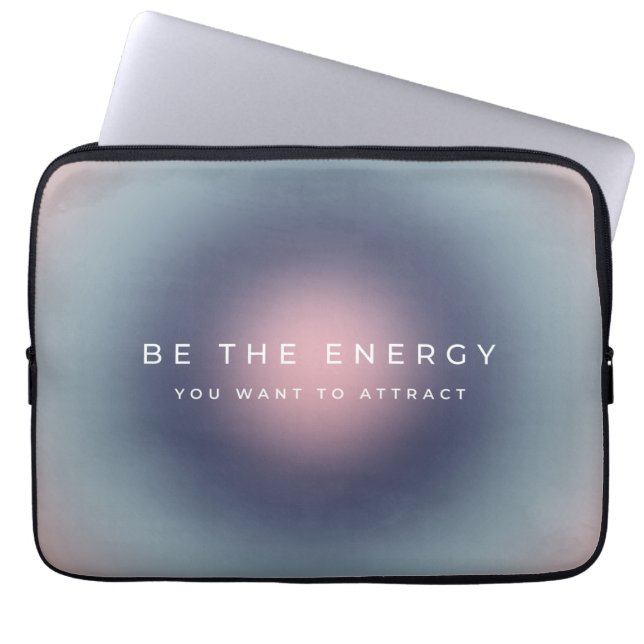 Be The Energy You Want To Attract Laptop Sleeve (Front)