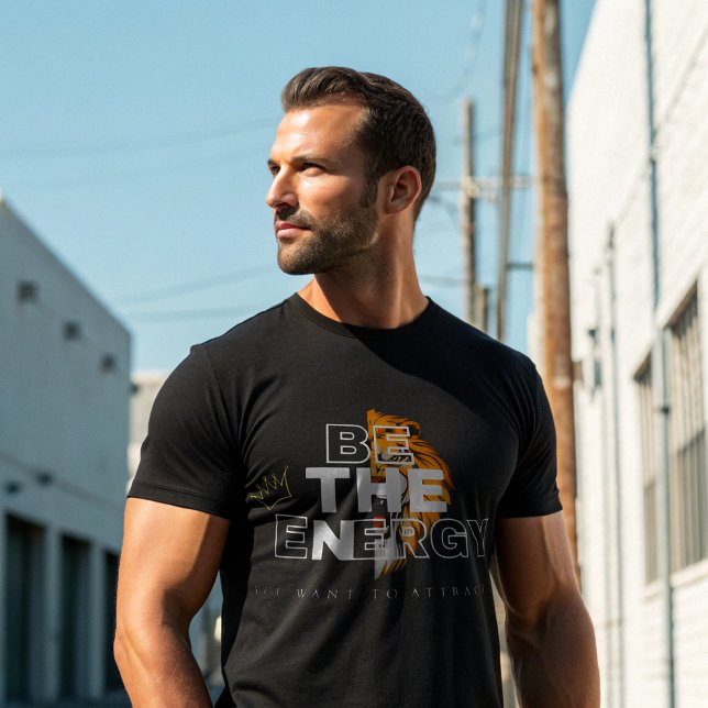 BE THE ENERGY You Want to Attract | Motivational  T-Shirt (Creator Uploaded)