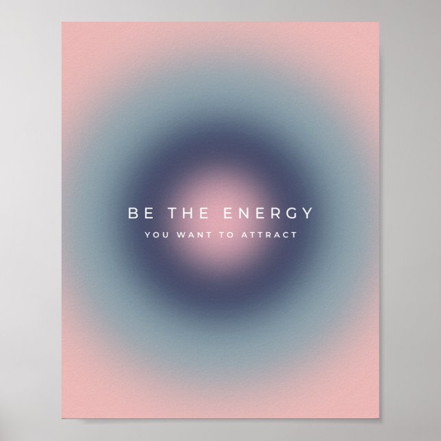 Be The Energy You Want To Attract Poster (Front)