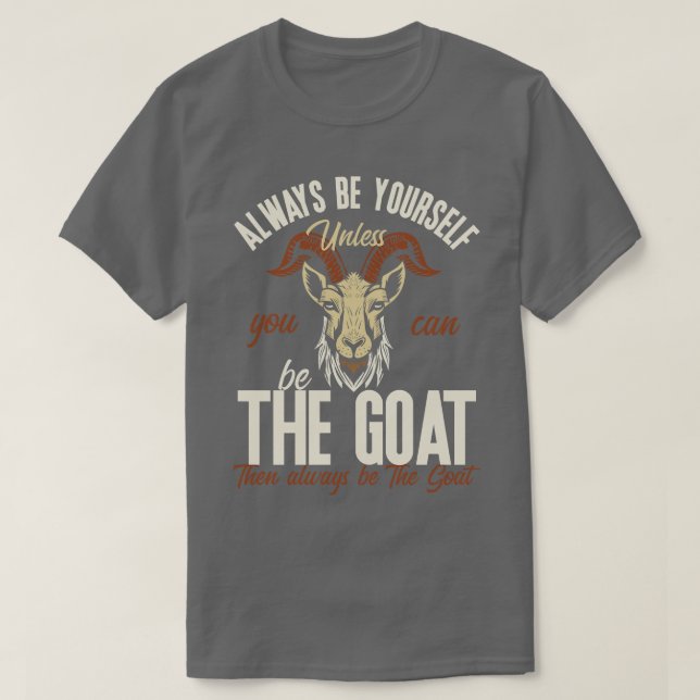 Be The Goat T-Shirt (Design Front)
