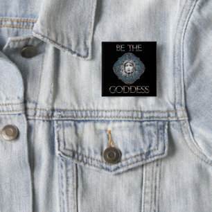 Be The Goddess 15 Cm Square Badge