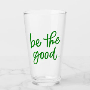 Be The Good Glass