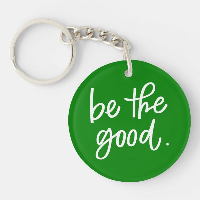 Be The Good Key Ring (Front)