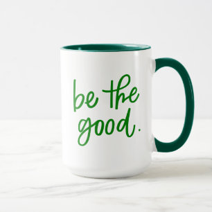 Be The Good Mug