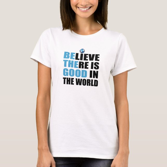 Be The Good t-shirt (Front)