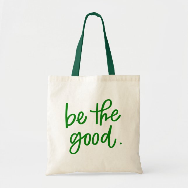 Be The Good Tote Bag (Front)