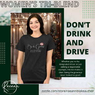 Be the Grownup Don't Drink & Drive  Tri-Blend Shirt
