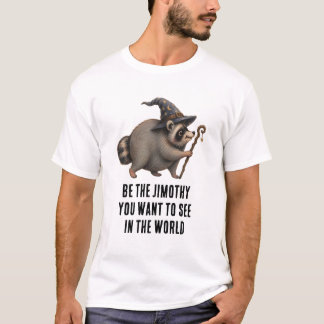 Be The Jimothy Racoon Wizard Halloween Custom T-Shirt