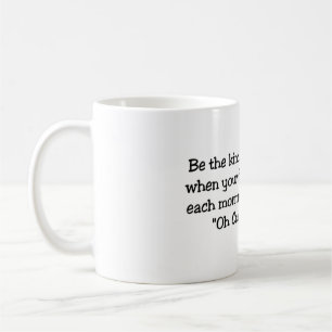 Be the kind of woman coffee mug