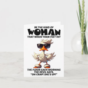 Be The Kind Of Woman That When Your Feet Hit The F Card