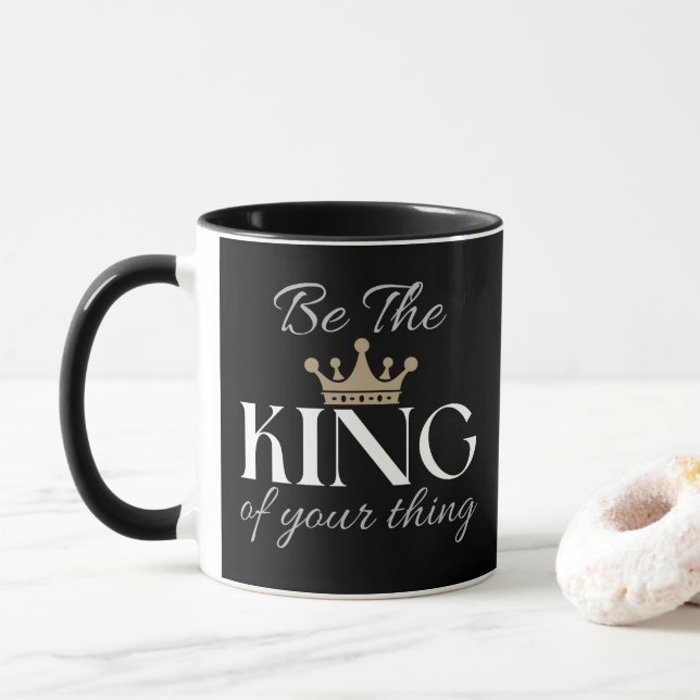 Be The King Of Your Thing Self Motivation Mug (With Donut)