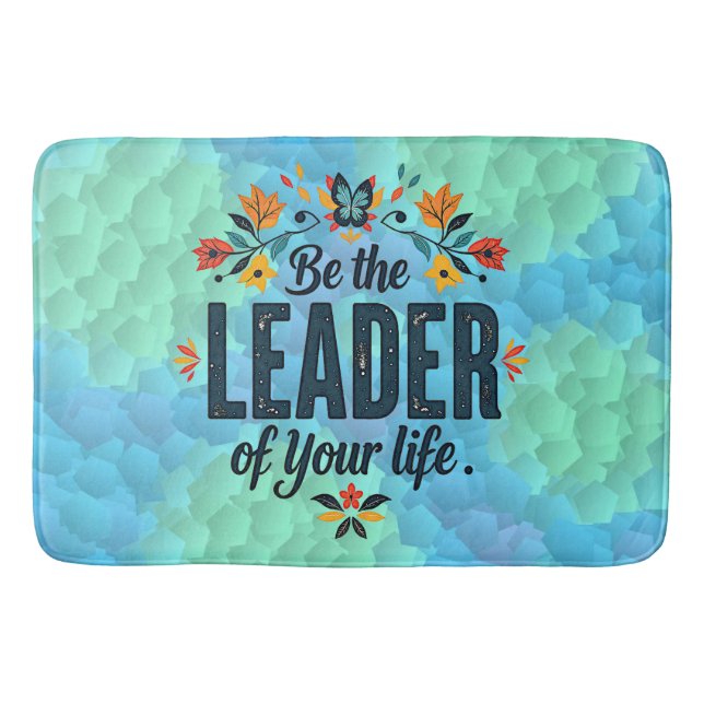 Be the Leader of Your Life Bath Mat (Front)