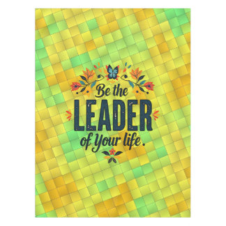 Be the Leader of Your Life Tablecloth