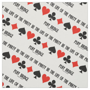 Be The Life Of The Party Play Bridge Card Suits Fabric