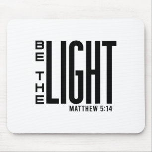 Be The Light - Christian Faith, Insrational Bible  Mouse Pad
