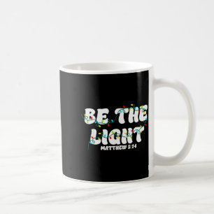 Be The Light Christmas Matthew 5_14 Faith Christia Coffee Mug