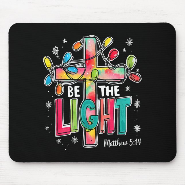 Be The Light Christmas Matthew 5_14 Faith Christia Mouse Pad (Front)