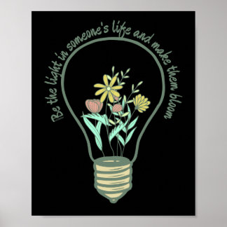 BE THE LIGHT IN SOMEONES LIFE... inspirational     Poster