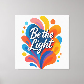 Be the Light Inspirational Colourful Typography De Canvas Print