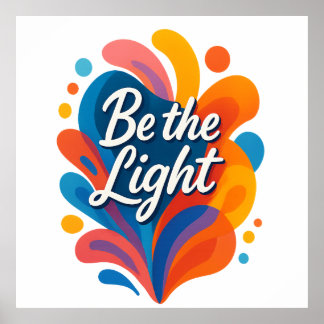 Be the Light Inspirational Colourful Typography De Poster