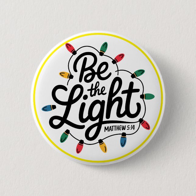 Be The Light Inspirational Positive Message 6 Cm Round Badge (Front)