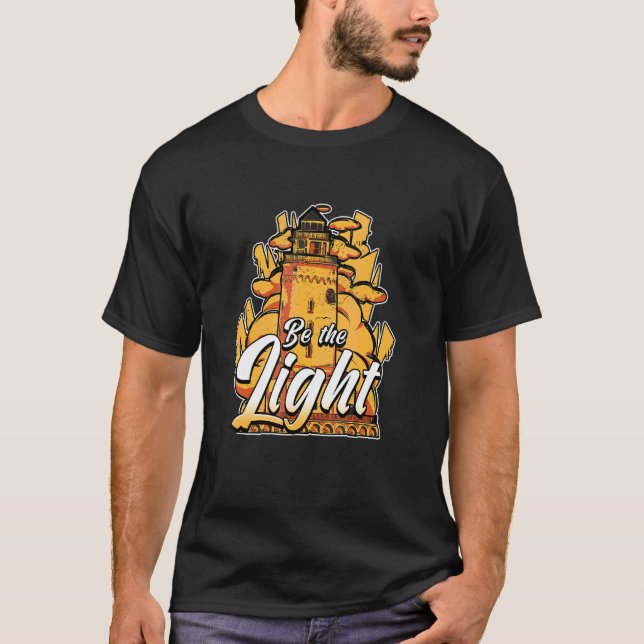 Be The Light Lighthouse T-Shirt (Front)