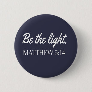 Be The Light Mathew 5:14 Bible Verse 6 Cm Round Badge