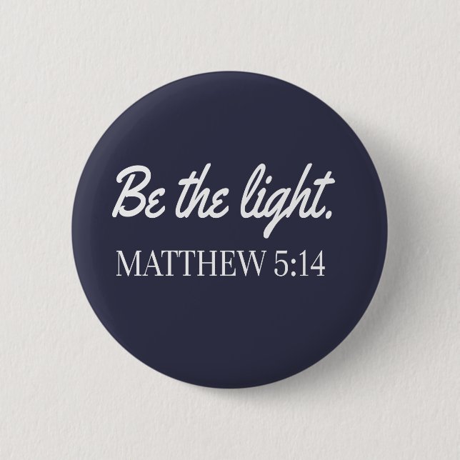 Be The Light Mathew 5:14 Bible Verse 6 Cm Round Badge (Front)