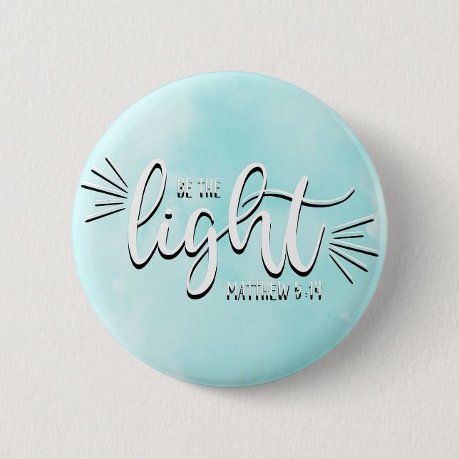 Be the Light Matthew 5:14 6 Cm Round Badge (Front)