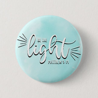 Be the Light Matthew 5:14 6 Cm Round Badge