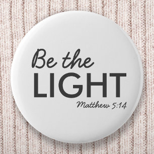 Be the Light   Matthew 5:14 Bible Verse Christian 6 Cm Round Badge