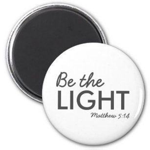 Be the Light   Matthew 5:14 Bible Verse Christian Magnet