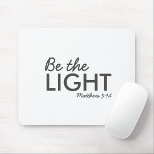 Be the Light   Matthew 5:14 Bible Verse Christian Mouse Pad
