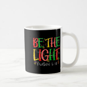 Be The Light Matthew 5_14 Christian Merry Christma Coffee Mug