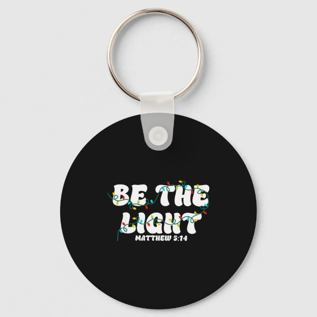 Be The Light Matthew 5_14 Christian Merry Christma Key Ring (Front)