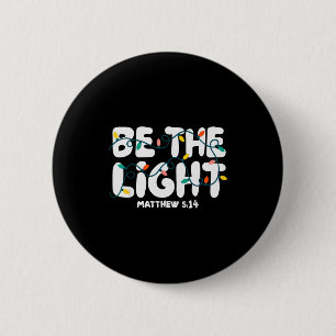 Be The Light Matthew 5_14 Christmas Bible Verse Ch 6 Cm Round Badge