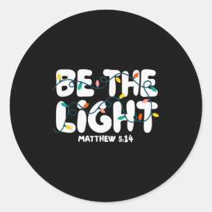 Be The Light Matthew 5_14 Christmas Bible Verse Ch Classic Round Sticker