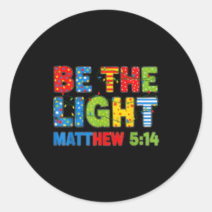 Be The Light Matthew 5 14 Classic Round Sticker