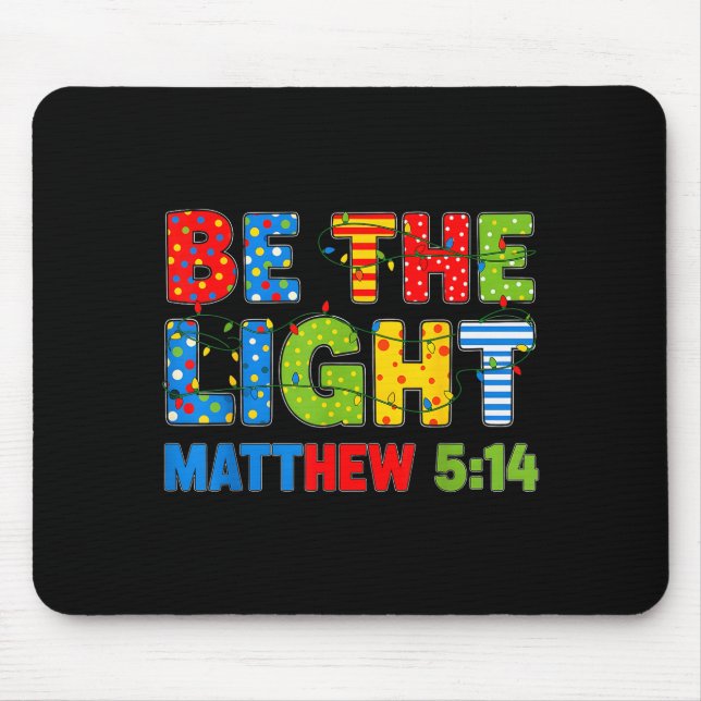 Be The Light Matthew 5 14  Mouse Pad (Front)