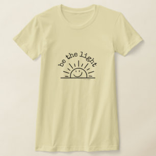 BE THE LIGHT T-SHIRT