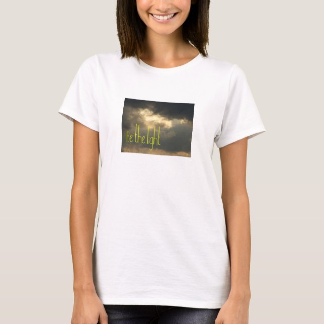 Be the light T-Shirt (Front)