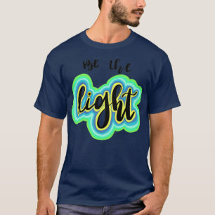 Be The Light T-Shirt