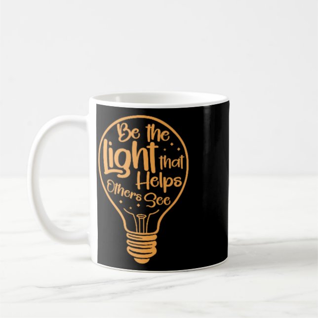 Be The Light That Helps Others See Positivity  Coffee Mug (Left)