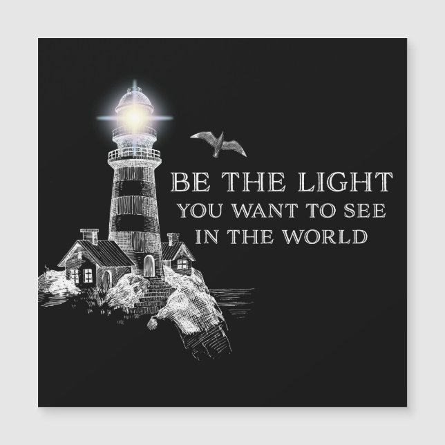 Be The Light You Want To See in The World (Front)