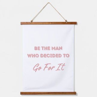 Be the Man Who Decided to Go For It Hanging Tapestry