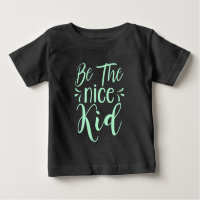 Be The Nice Kid Positive Message in Mint Green