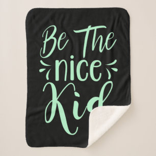 Be The Nice Kid Positive Message in Mint Green Sherpa Blanket