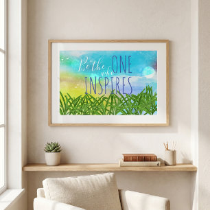 Be The One Who Inspires Quote Poster