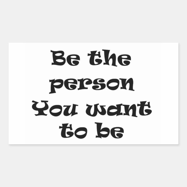 Be the person you want to be-sticker rectangular sticker (Front)